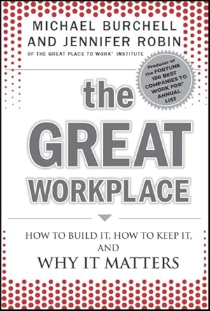 Immagine del venditore per Great Workplace : How to Build It, How to Keep It, and Why It Matters venduto da GreatBookPrices