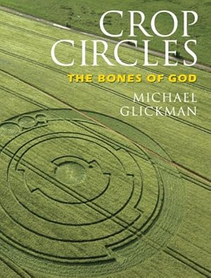 Imagen del vendedor de Crop Circles : The Bones of God a la venta por GreatBookPrices