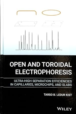 Seller image for Open and Toroidal Electrophoresis : Ultra-High Separation Efficiencies in Capillaries, Microchips and Slabs for sale by GreatBookPrices