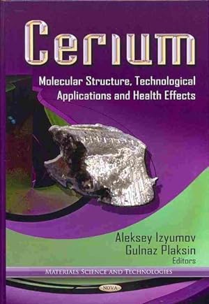 Seller image for Cerium : Molecular Structure, Technological Applications and Health Effects for sale by GreatBookPrices