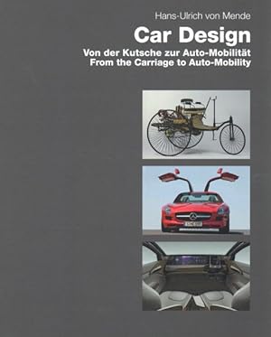 Seller image for Car Design : Von der Kutsche zur Auto-Mobilitat / From the Carriage to Auto-mobility for sale by GreatBookPrices