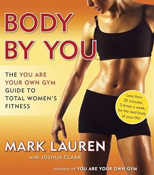 Immagine del venditore per Body by You : The You Are Your Own Gym Guide to Total Fitness for Women venduto da GreatBookPrices