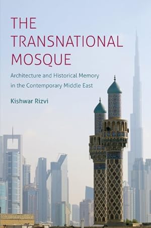 Seller image for Transnational Mosque : Architecture and Historical Memory in the Contemporary Middle East for sale by GreatBookPrices