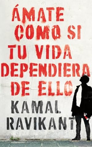 Seller image for Amate Como Si Tu Vida Dependiera De Ello / Love Yourself Like Your Life Depends On It -Language: spanish for sale by GreatBookPrices