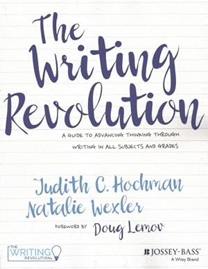 Seller image for Writing Revolution : A Guide to Advancing Thinking Through Writing in All Subjects and Grades for sale by GreatBookPrices