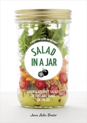 Imagen del vendedor de Salad in a Jar : 68 Recipes for Salads and Dressings a la venta por GreatBookPrices
