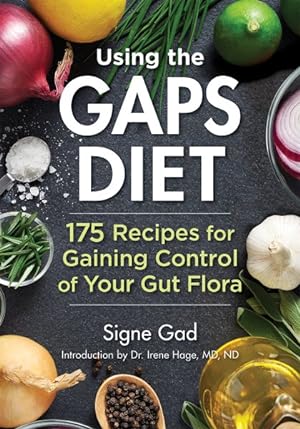 Image du vendeur pour Using the GAPS Diet : 175 Recipes for Gaining Control of Your Gut Flora mis en vente par GreatBookPrices