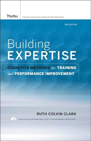 Immagine del venditore per Building Expertise : Cognitive Methods for Training and Performance Improvement venduto da GreatBookPrices