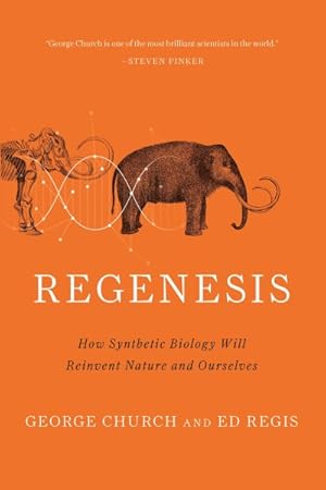 Seller image for Regenesis : How Synthetic Biology Will Reinvent Nature and Ourselves for sale by GreatBookPrices