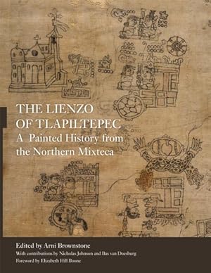 Bild des Verkufers fr Lienzo of Tlapiltepec : A Painted History from the Northern Mixteca zum Verkauf von GreatBookPrices
