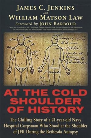 Seller image for At the Cold Shoulder of History : The Chilling Story of a 21-year Old Navy Hospital Corpsman Who Stood at the Shoulder of JFK During the Bethesda Autopsy for sale by GreatBookPrices
