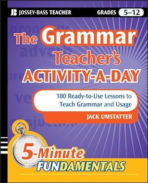 Seller image for Grammar Teacher's Activity-a-Day : 180 Ready-to-Use Lessons to Teach Grammar and Usage, Grades 5-12 for sale by GreatBookPrices
