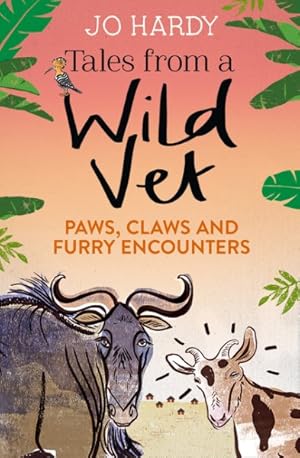 Seller image for Tales from a Wild Vet : Paws, Claws and Furry Encounters for sale by GreatBookPrices