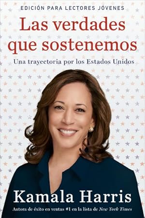 Seller image for Las verdades que sostenemos / The Truths We Hold : Una trayectoria por los Estados Unidos / An American Journey -Language: spanish for sale by GreatBookPrices