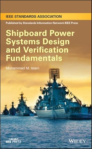 Immagine del venditore per Shipboard Power Systems Design and Verification Fundamentals venduto da GreatBookPrices