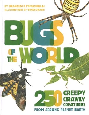 Seller image for Bugs of the World : 250 Creepy-crawly Creatures from Around Planet Earth for sale by GreatBookPrices