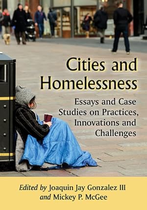 Immagine del venditore per Cities and Homelessness : Essays and Case Studies on Practices, Innovations and Challenges venduto da GreatBookPrices