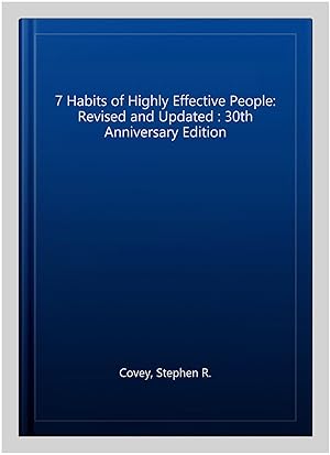 Immagine del venditore per 7 Habits of Highly Effective People: Revised and Updated : 30th Anniversary Edition venduto da GreatBookPrices