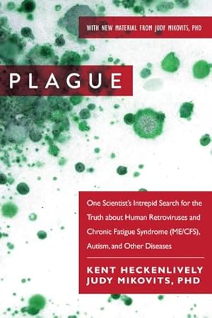 Seller image for Plague : One Scientist's Intrepid Search for the Truth about Human Retroviruses and Chronic Fatigue Syndrome (ME/CFS), Autism, and Other Diseases for sale by GreatBookPrices