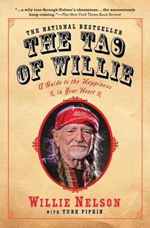 Seller image for Tao of Willie : A Guide to the Happiness in Your Heart for sale by GreatBookPrices