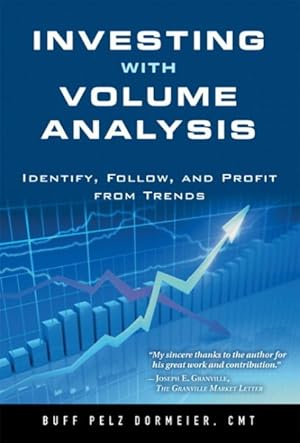 Immagine del venditore per Investing With Volume Analysis : Identify, Follow, and Profit from Trends venduto da GreatBookPrices