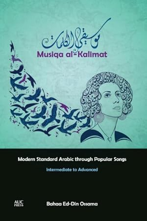 Imagen del vendedor de Musiqa Al-kalimat : Modern Standard Arabic Through Popular Songs: Intermediate to Advanced -Language: arabic a la venta por GreatBookPrices