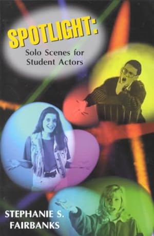 Image du vendeur pour Spotlight : Solo Scenes for Student Actors mis en vente par GreatBookPrices