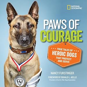 Imagen del vendedor de Paws of Courage : True Tales of Heroic Dogs That Protect and Serve a la venta por GreatBookPrices