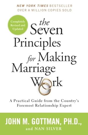 Image du vendeur pour Seven Principles for Making Marriage Work : A Practical Guide from the Country's Foremost Relationship Expert mis en vente par GreatBookPrices