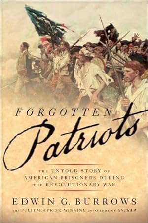 Immagine del venditore per Forgotten Patriots : The Untold Story of American Prisoners During the Revolutionary War venduto da GreatBookPrices