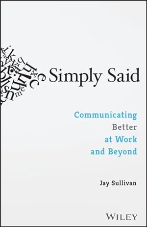 Seller image for Simply Said : Communicating Better at Work and Beyond for sale by GreatBookPrices