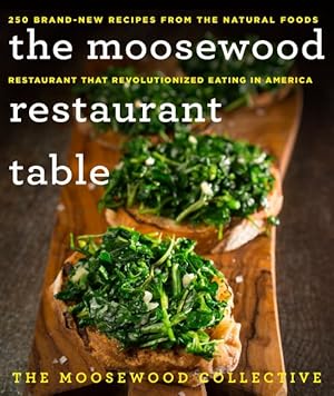 Bild des Verkufers fr Moosewood Restaurant Table : 250 Brand-new Recipes from the Natural Foods Restaurant That Revolutionized Eating in America zum Verkauf von GreatBookPrices