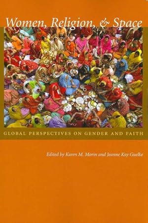 Seller image for Women, Religion, & Space : Global Perspectives on Gender and Faith for sale by GreatBookPrices