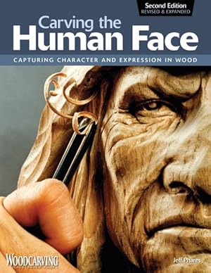 Imagen del vendedor de Carving the Human Face : Capturing Character and Expression in Wood a la venta por GreatBookPrices