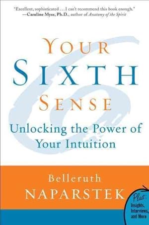 Bild des Verkufers fr Your Sixth Sense : Unlocking the Power of Your Intuition zum Verkauf von GreatBookPrices