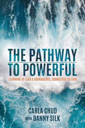 Immagine del venditore per Pathway to Powerful : Learning to Lead a Courageous, Connected Culture venduto da GreatBookPrices