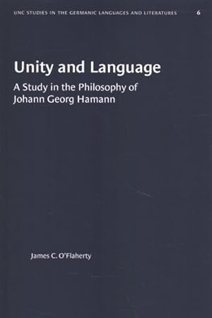Image du vendeur pour Unity and Language : A Study in the Philosophy of Johann Georg Hamann mis en vente par GreatBookPrices