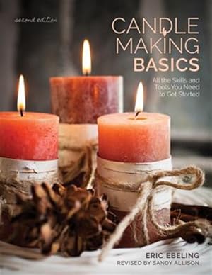 Immagine del venditore per Candle Making Basics : All the Skills and Tools You Need to Get Started venduto da GreatBookPrices