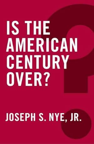 Imagen del vendedor de Is the American Century Over? a la venta por GreatBookPrices