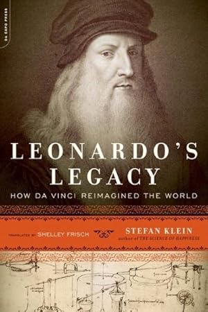 Image du vendeur pour Leonardo's Legacy : How Da Vinci Reimagined the World mis en vente par GreatBookPrices
