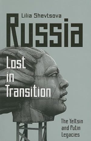 Bild des Verkufers fr Russia - Lost in Transition : The Yeltsin and Putin Legacies zum Verkauf von GreatBookPrices