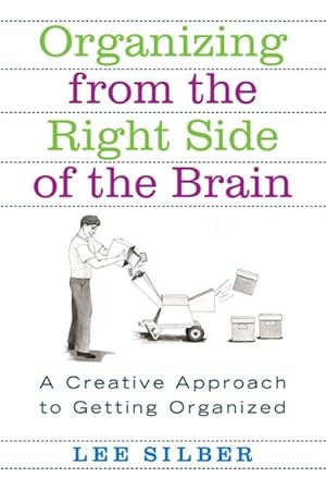 Imagen del vendedor de Organizing From The Right Side Of The Brain : A Creative Approach To Getting Organized a la venta por GreatBookPrices