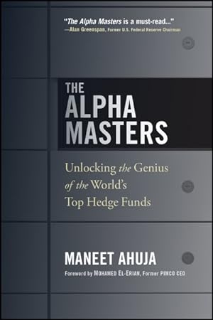 Immagine del venditore per Alpha Masters : Unlocking the Genius of the World's Top Hedge Funds venduto da GreatBookPrices
