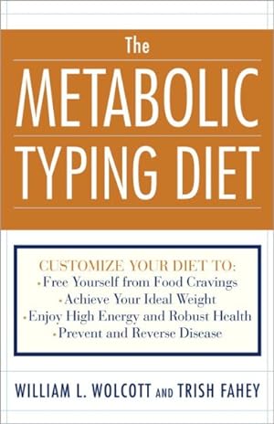 Immagine del venditore per Metabolic Typing Diet : Customize Your Diet To: Free Yourself from Food Cravings: Achieve Your Ideal Weight; Enjoy High Energy and Robust Health; Prevent and Reverse Disease venduto da GreatBookPrices