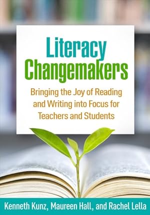 Immagine del venditore per Literacy Changemakers : Bringing the Joy of Reading and Writing into Focus for Teachers and Students venduto da GreatBookPrices