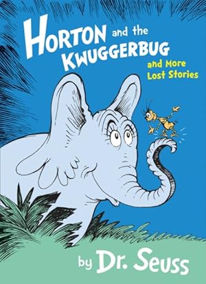 Seller image for Horton and the Kwuggerbug and More Lost Stories for sale by GreatBookPrices