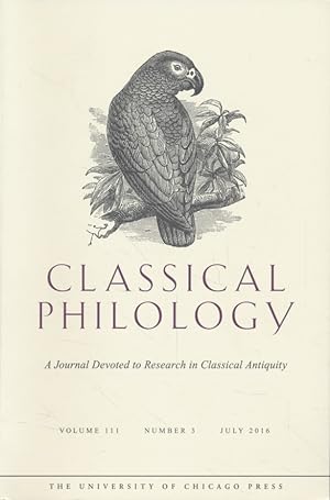 Imagen del vendedor de Classical Philology: A Journal Devoted to Research in Classical Antiquity. Vol. 111, Nr. 3. a la venta por Fundus-Online GbR Borkert Schwarz Zerfa