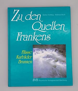 Bild des Verkufers fr Zu den Quellen Frankens; Flsse, Kurbder, Brunnen; zum Verkauf von Schtze & Co.
