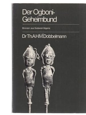 Seller image for Der Ogboni - Geheimbund. Bronzen aus Sdwest-Nigeria. (Ausstellung). for sale by Fundus-Online GbR Borkert Schwarz Zerfa