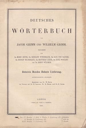 Seller image for 10. Band, 10. Lieferung. Sonnenstandung - Spaneisen: Deutsches Wrterbuch von Jacob Grimm und Wilhelm Grimm. Bearbeitet von Dr. M. Heyne. im Vereine mit Dr. H. Seedorf, Dr. H. Meyer u. Dr. B. Crome. Fortgesetzt von Dr. Moritz Heyne, Dr. Rudolf Hildebrand, Dr. Matthias Lexer u. Karl Weigand, Dr. Ernst Wlcker und Dr. Hermann Wunderlich. for sale by Fundus-Online GbR Borkert Schwarz Zerfa